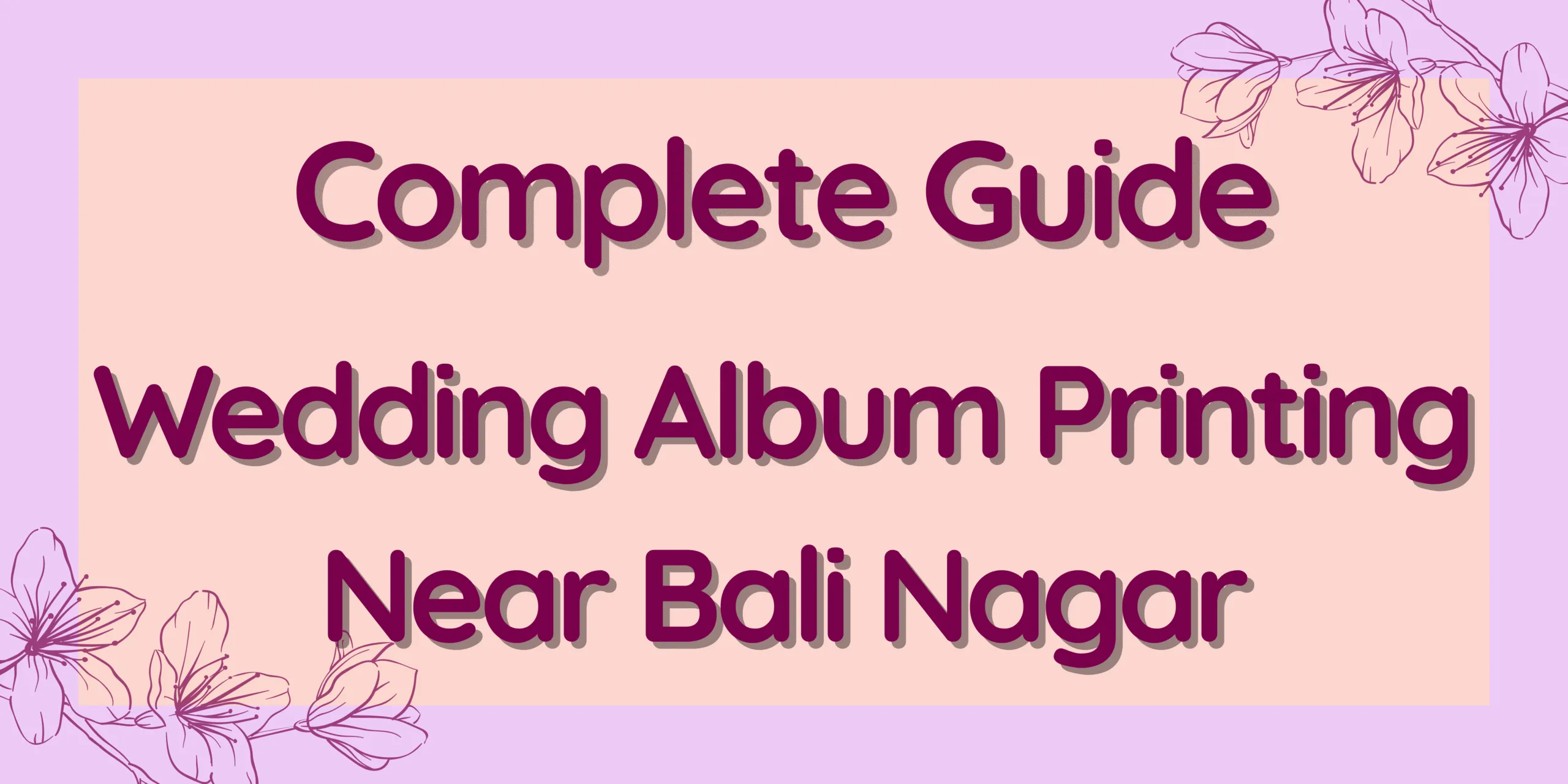 Wedding Album Printing Near Bali Nagar – Your Complete Guide