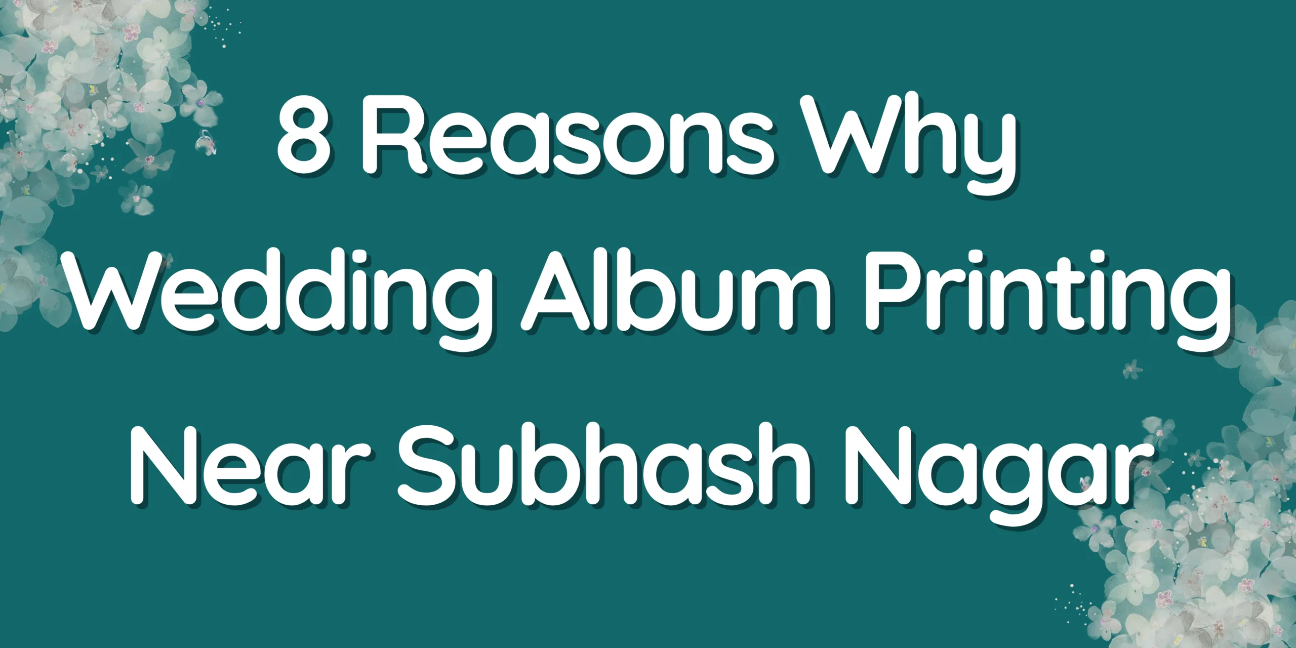 8 Reasons Why Wedding Album Printing Near Subhash Nagar Is the Perfect Choice