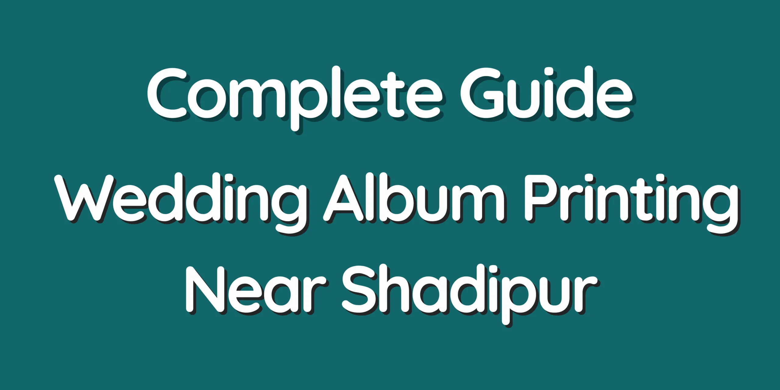 Complete Guide – Wedding Album Printing Near Shadipur
