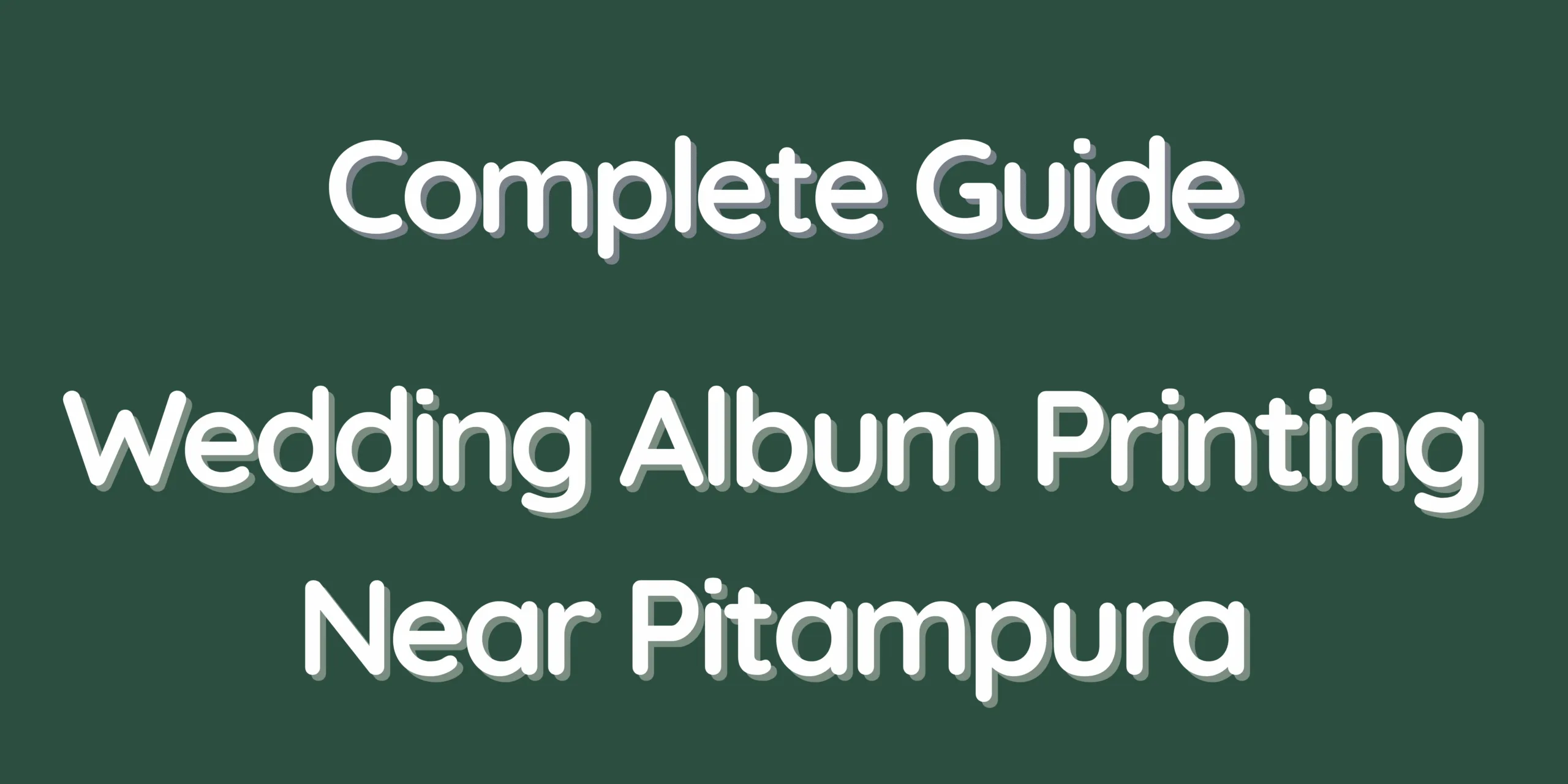 Complete Guide - Wedding Album Printing Near Pitampura