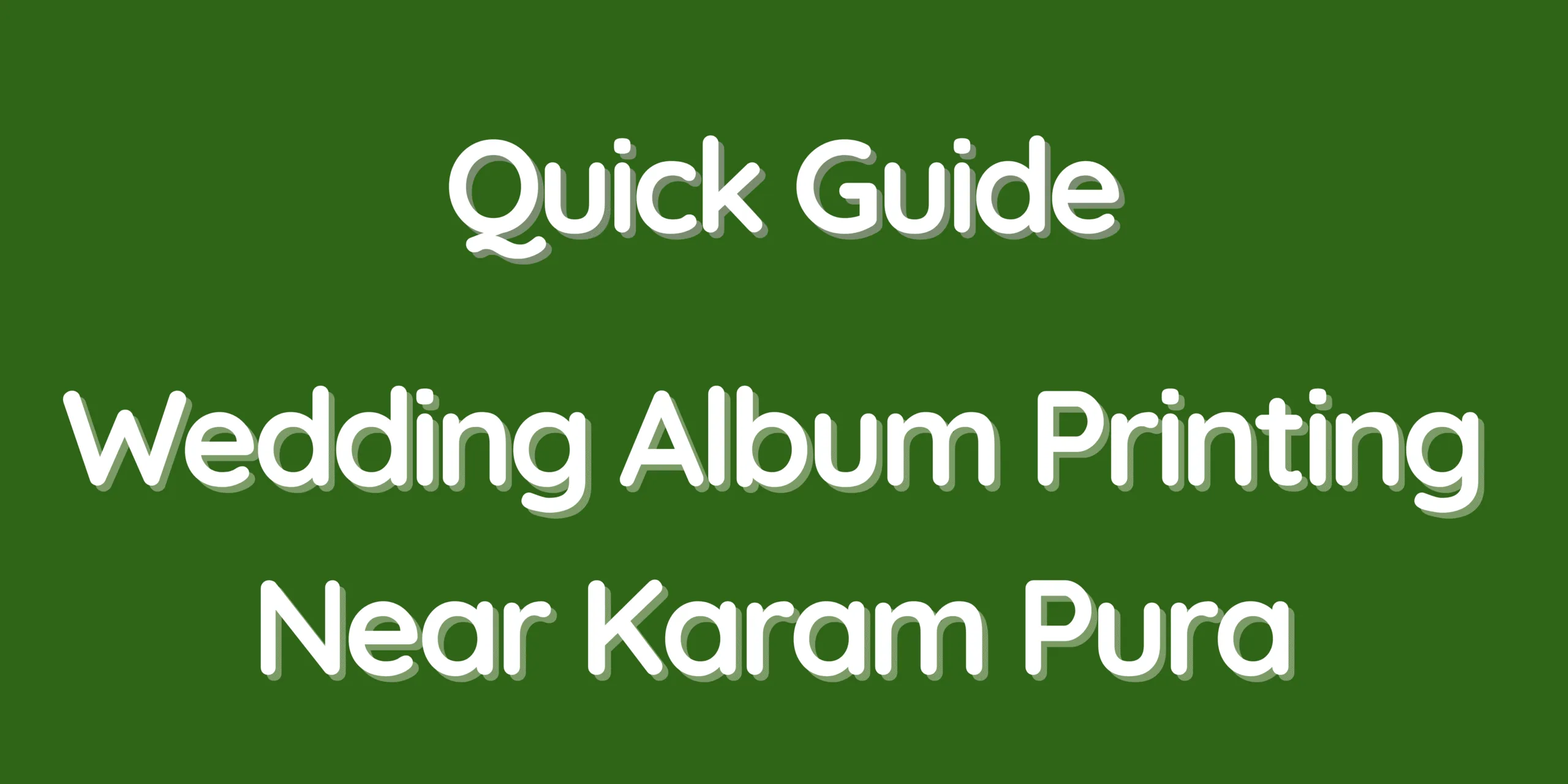 Quick Guide - Wedding Album Printing Near Karam Pura
