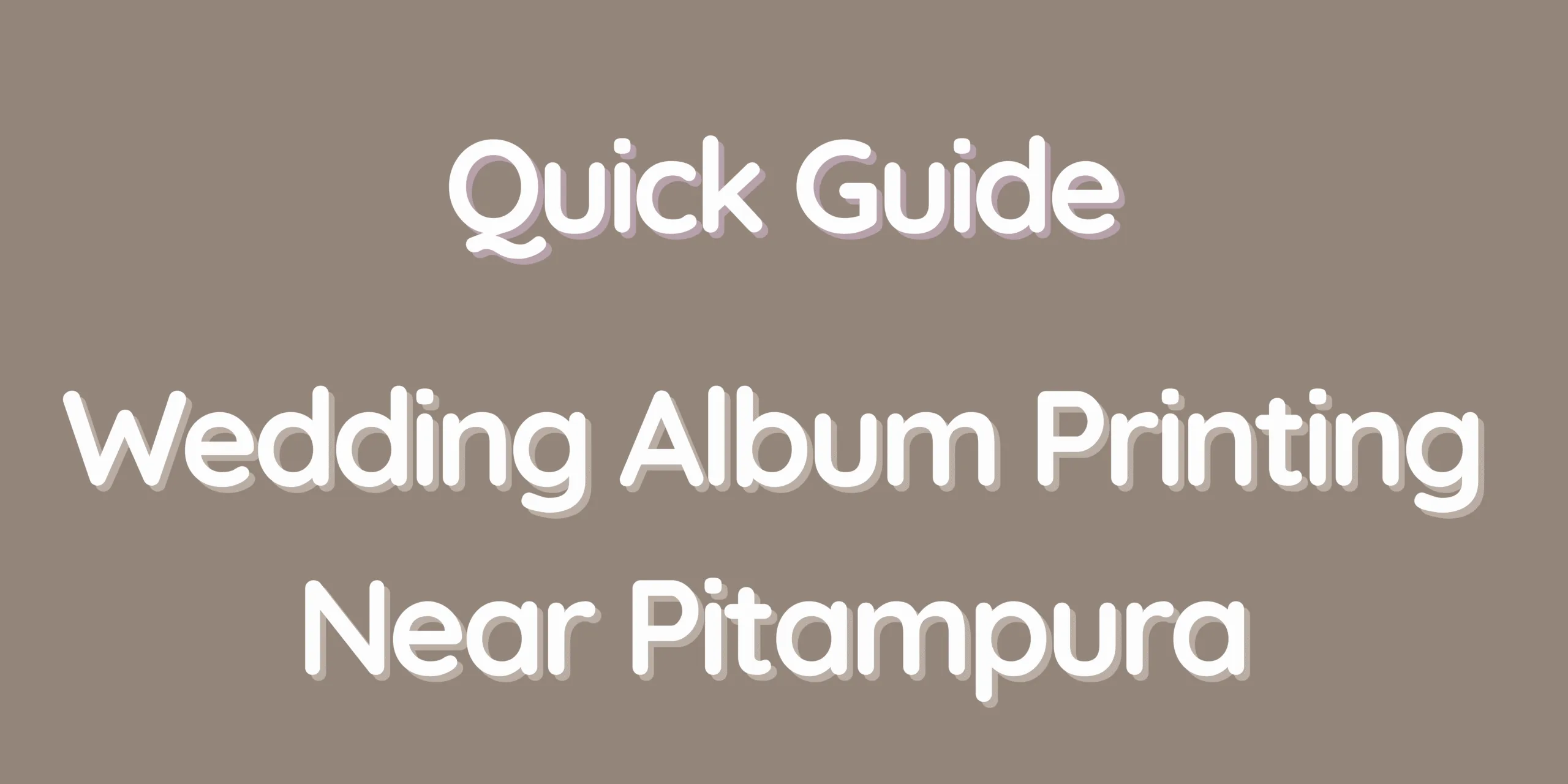 Quick Guide - Wedding Album Printing Near Pitampura
