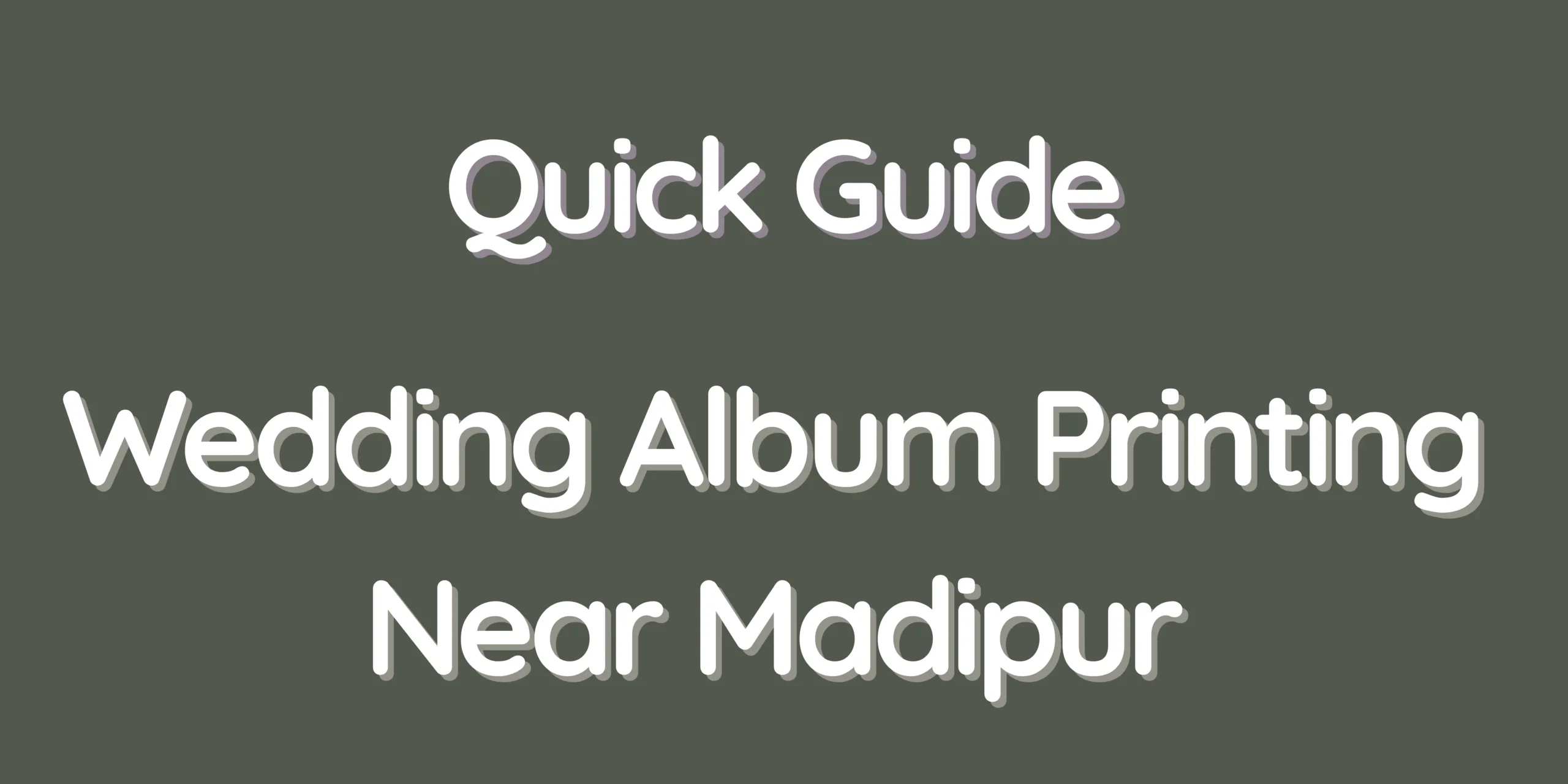 Quick Guide – Wedding Album Printing Near Madipur