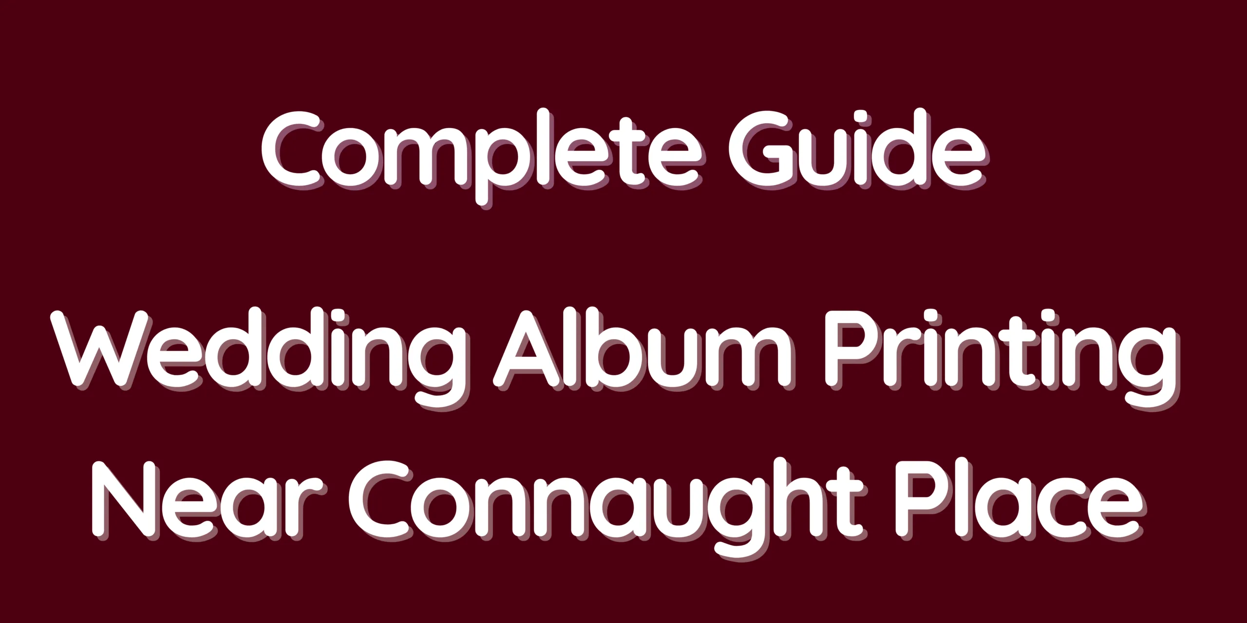 Wedding Album Printing Near Connaught Place - Complete Guide