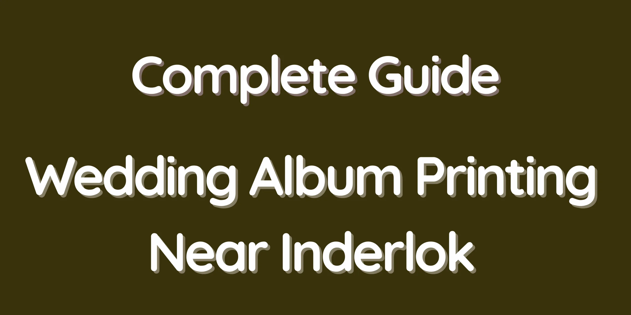 Wedding Album Printing Near Inderlok – Complete Guide