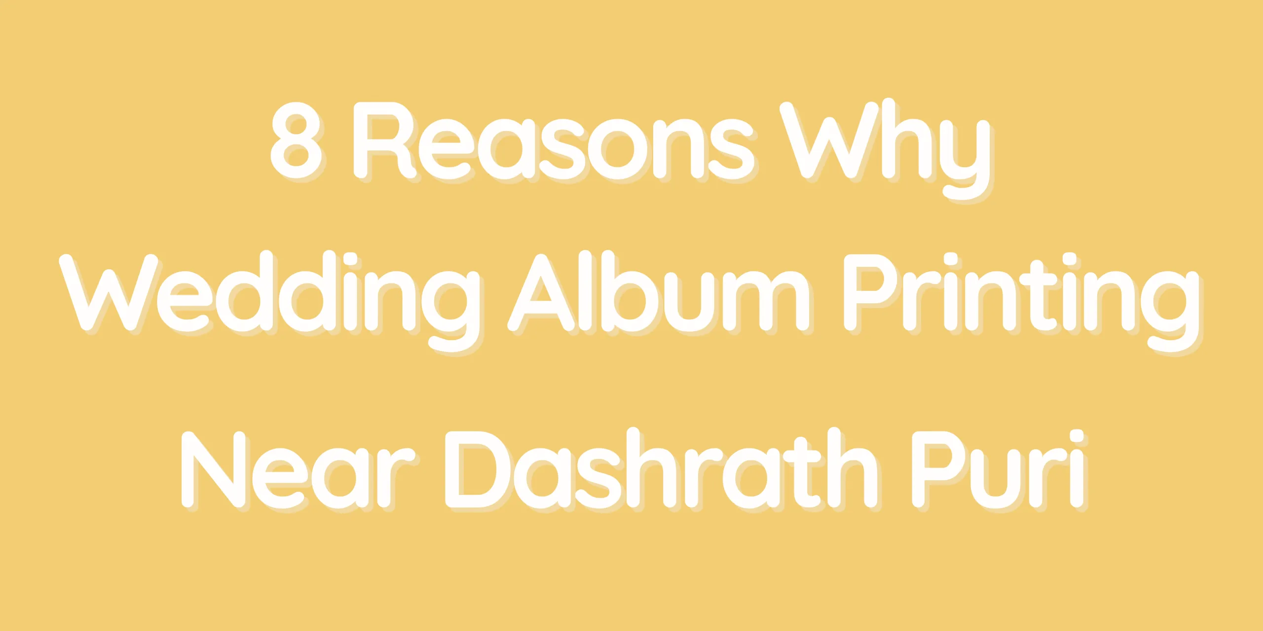 8 Reasons Why Wedding Album Printing Near Dashrath Puri Is the Perfect Choice