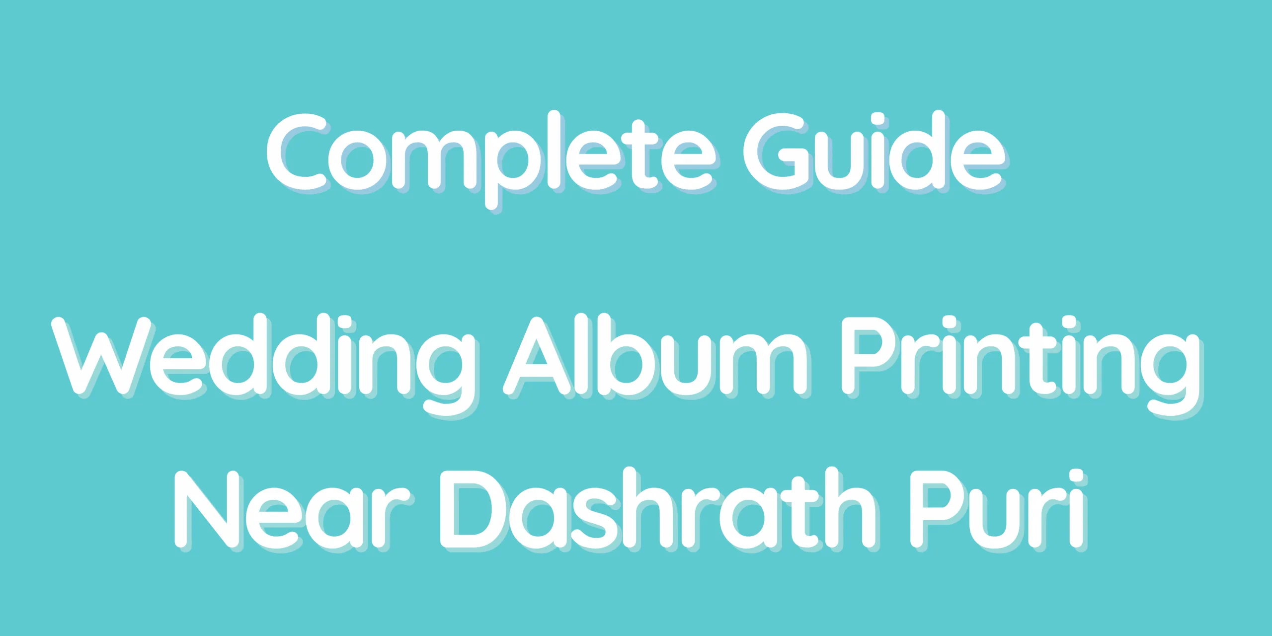 Complete Guide – Wedding Album Printing Near Dashrath Puri