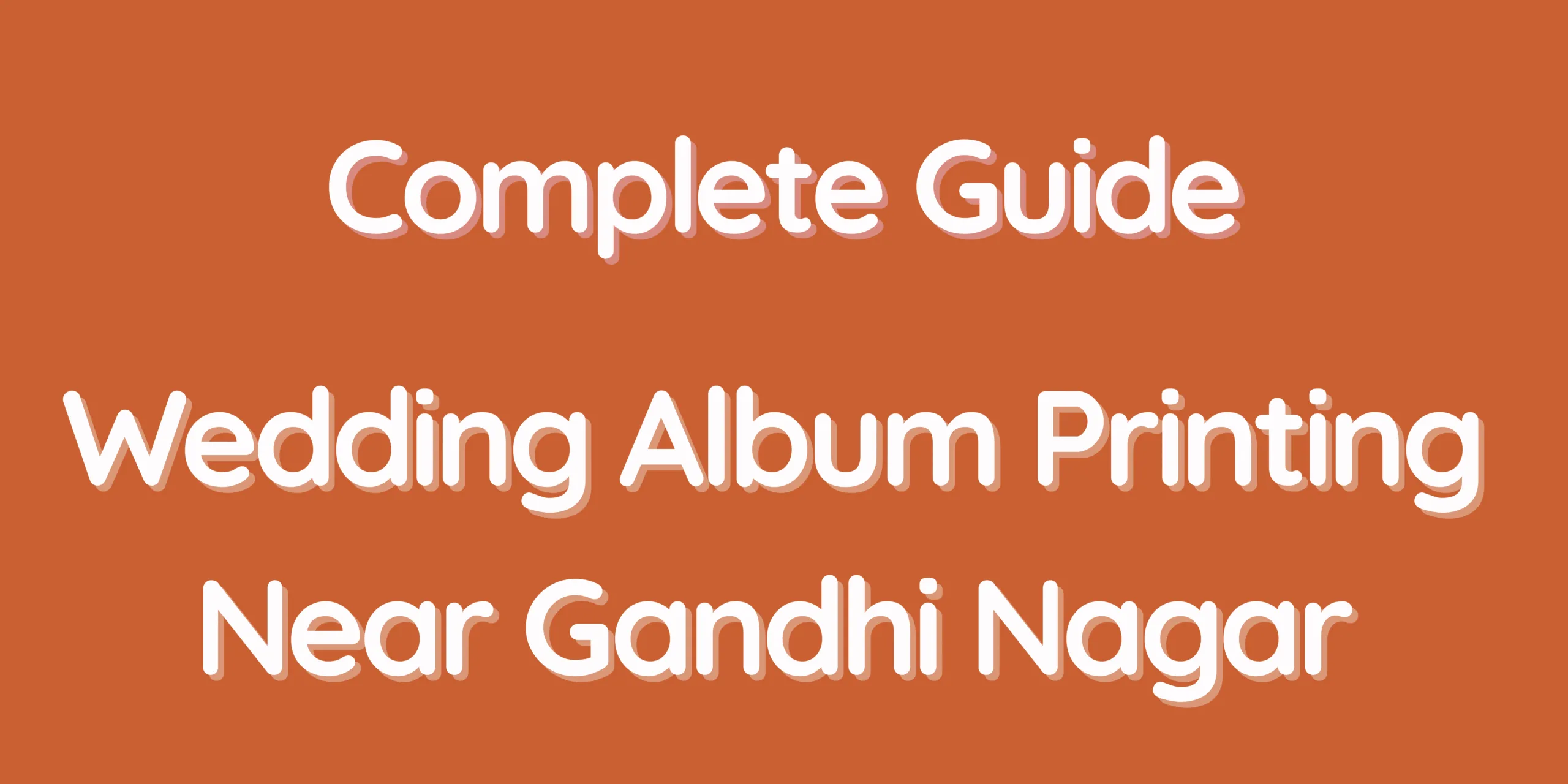 Complete Guide – Wedding Album Printing Near Gandhi Nagar