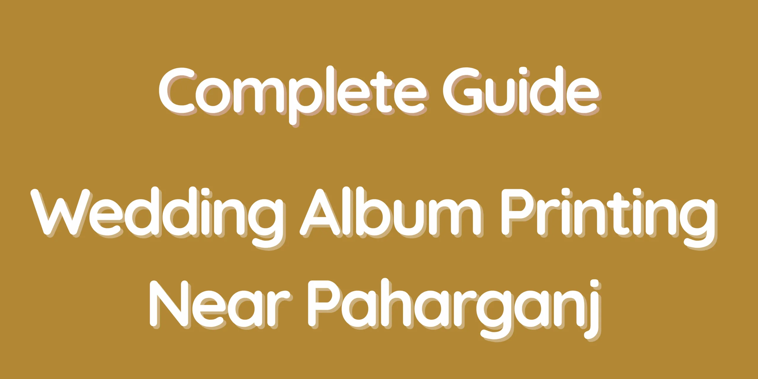 Complete Guide – Wedding Album Printing Near Paharganj