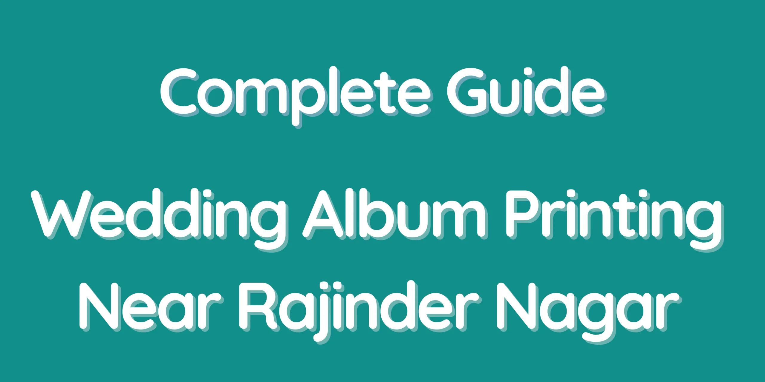 Complete Guide – Wedding Album Printing Near Rajinder Nagar