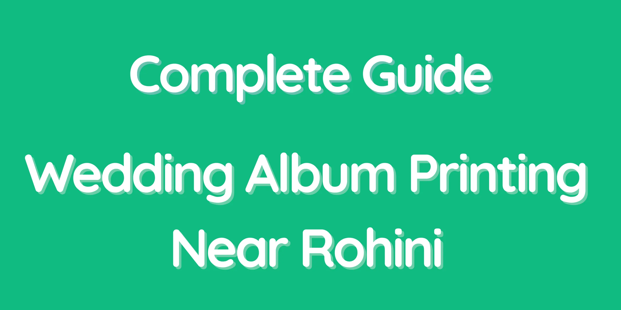 Complete Guide – Wedding Album Printing Near Rohini