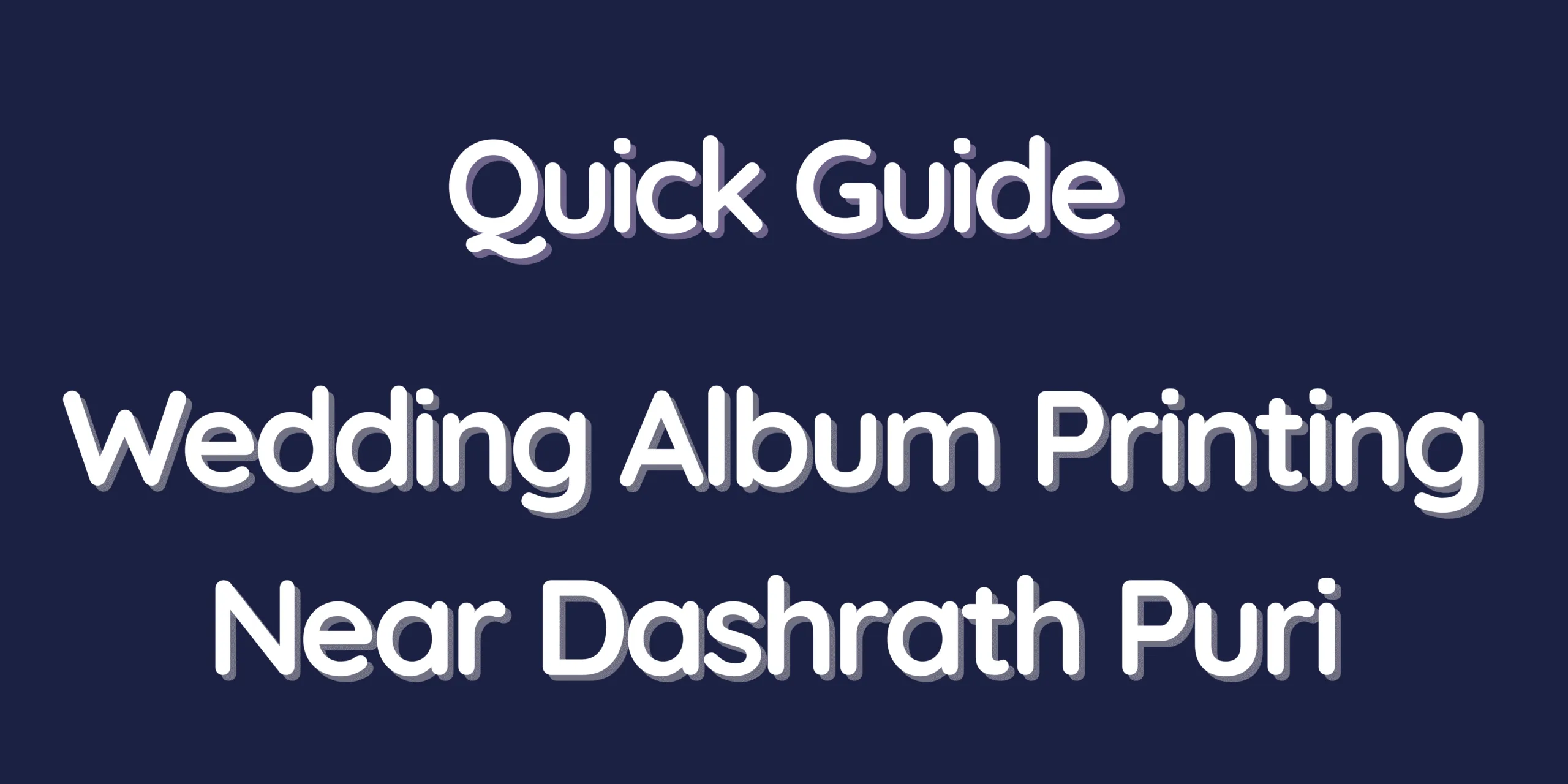 Quick Guide – Wedding Album Printing Near Dashrath Puri