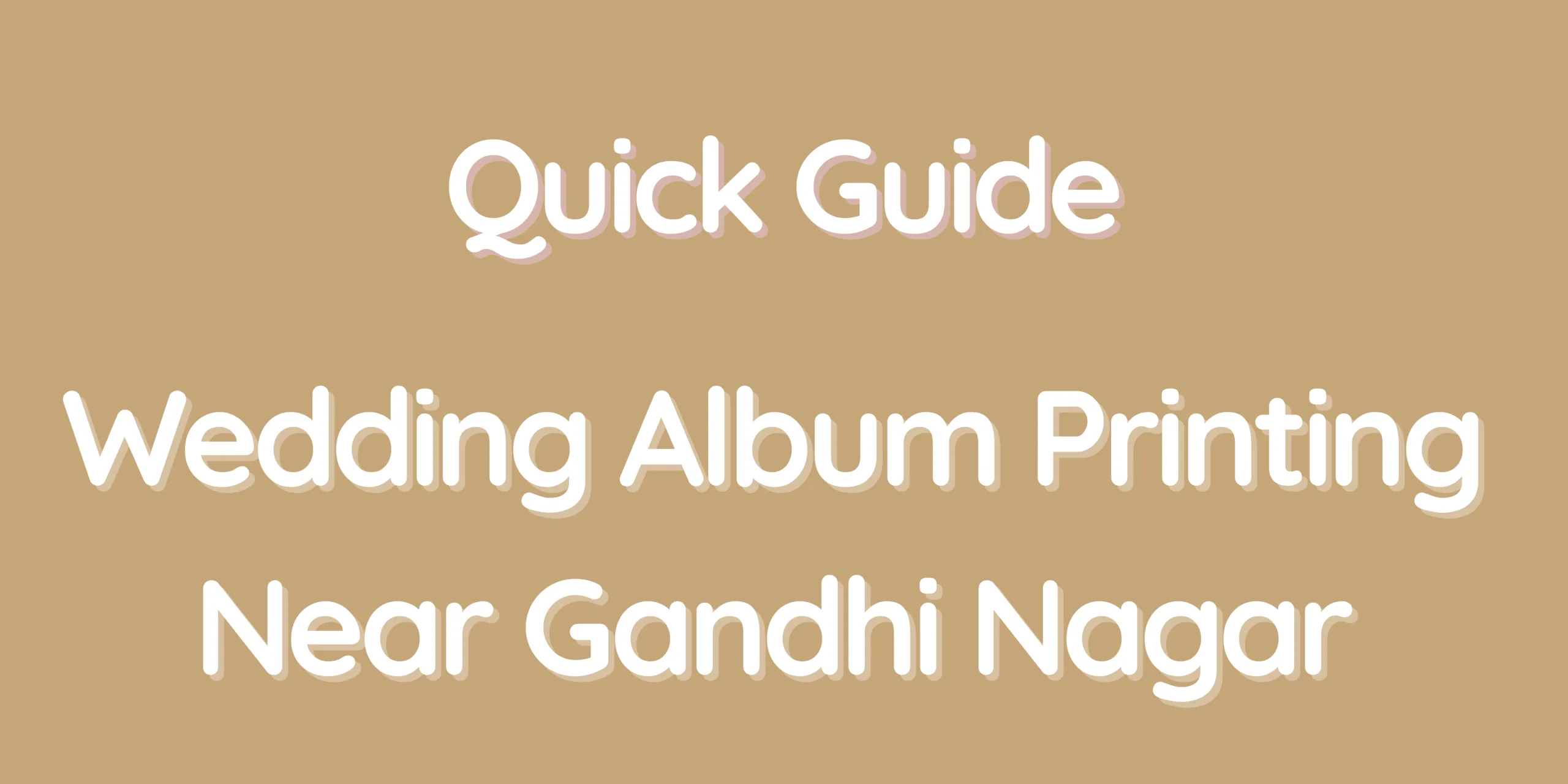 Quick Guide – Wedding Album Printing Near Gandhi Nagar