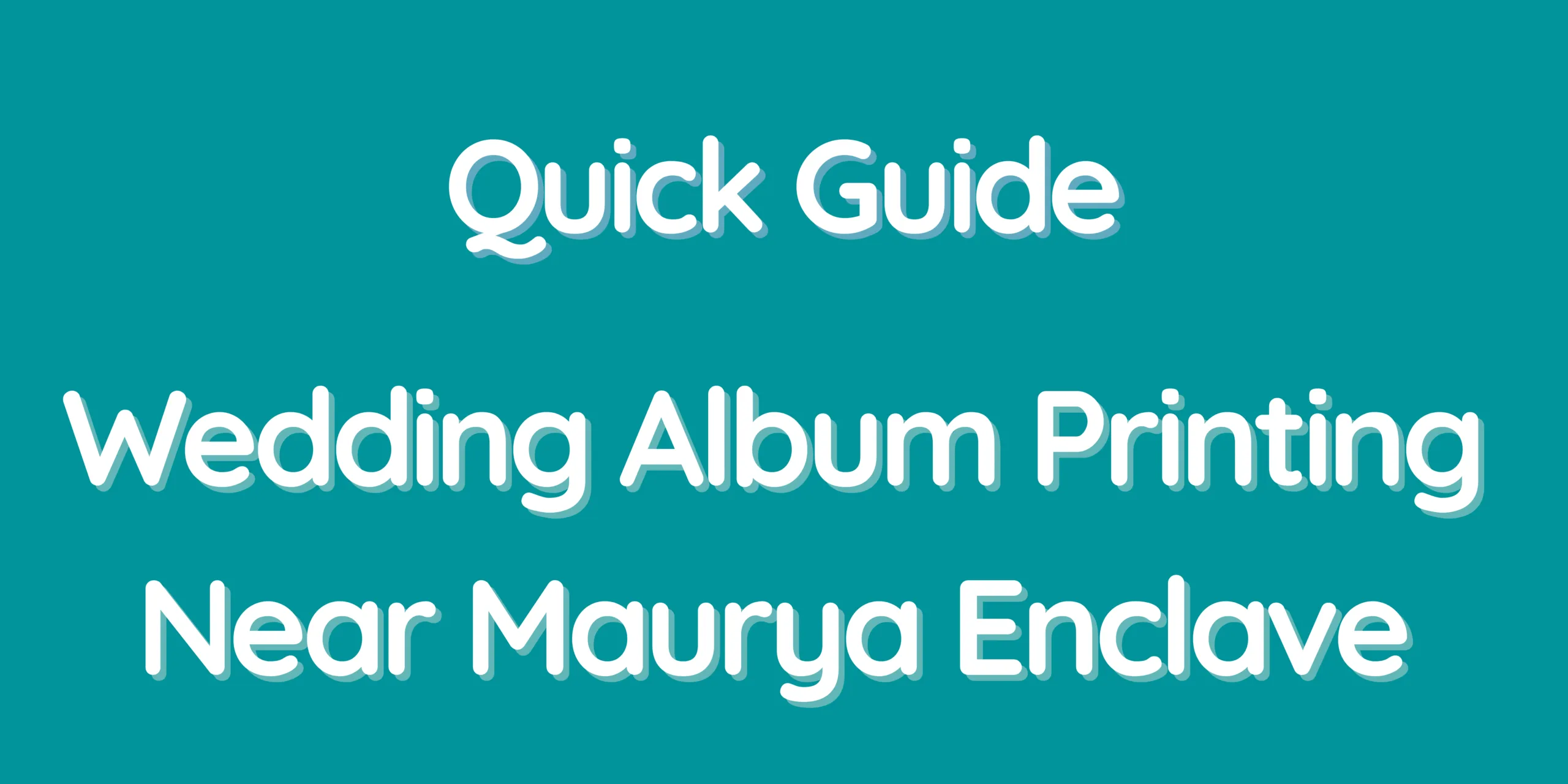 Quick Guide – Wedding Album Printing Near Maurya Enclave