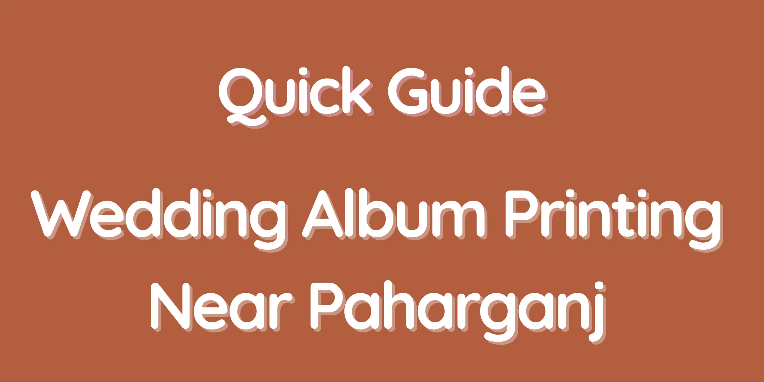 Quick Guide – Wedding Album Printing Near Paharganj