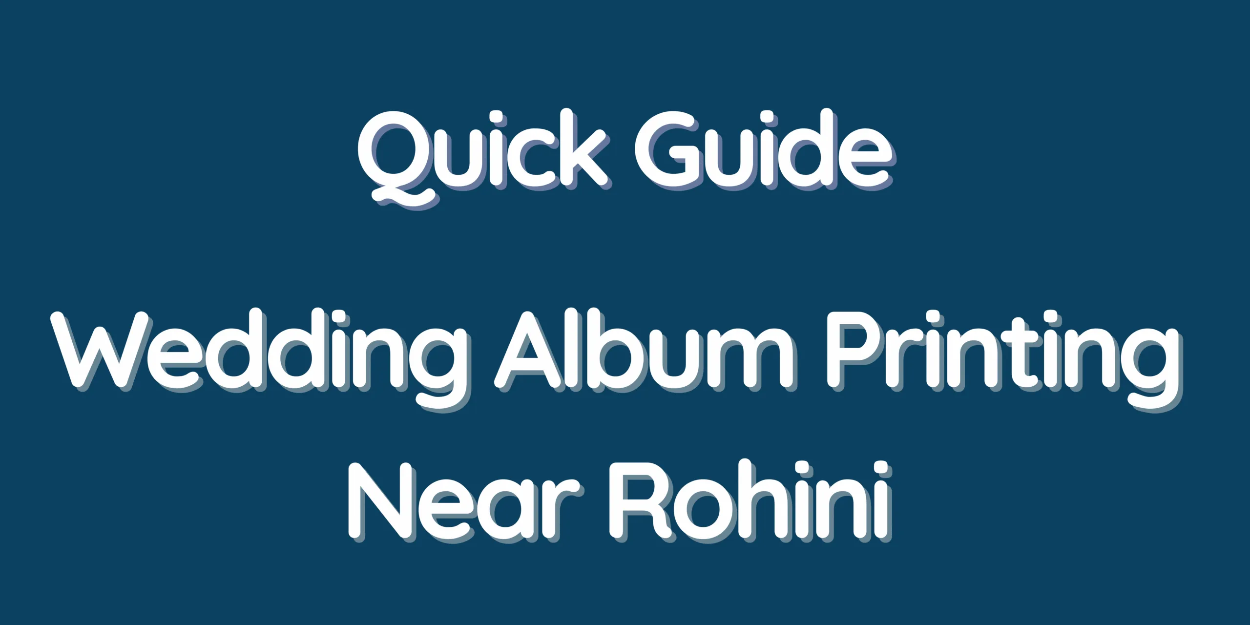 Quick Guide – Wedding Album Printing Near Rohini